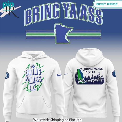 Bring Ya Ass Minnesota Timberwolves Hoodie My friend and partner