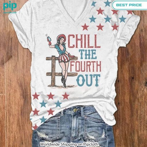 Chill The Fourth Out V neck Shirt Wow! What a picture you click