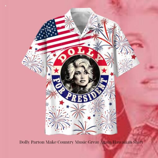 dolly parton make country music great again hawaiian shirt 2