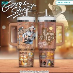 George Strait All My Exe Live in Texas Stanley Tumbler Good look mam