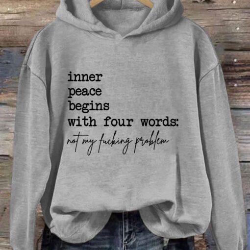 Inner Peace Begins With Four Words Not My Fucking Problem Hoodie Loving click