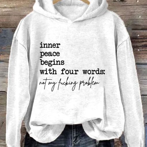 inner peace begins with four words not my fucking problem hoodie 2