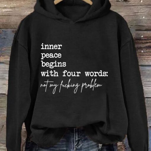 Inner Peace Begins With Four Words Not My Fucking Problem Hoodie Lovely smile