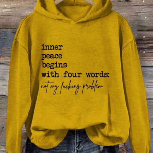 inner peace begins with four words not my fucking problem hoodie 4