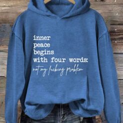 inner peace begins with four words not my fucking problem hoodie 6