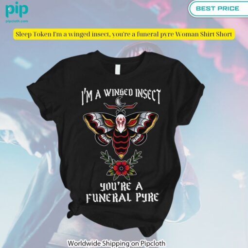 sleep token im a winged insect youre a funeral pyre woman shirt short 2