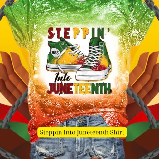 Steppin Into Juneteenth Shirt My favourite picture of yours