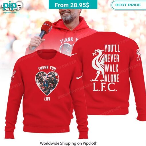 Thank you Jurgen Klopp Liverpool You'll Never Walk Alone Hoodie Lovely smile