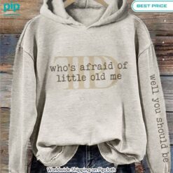 whos afraid of little old me taylor swift sweatshirt 2