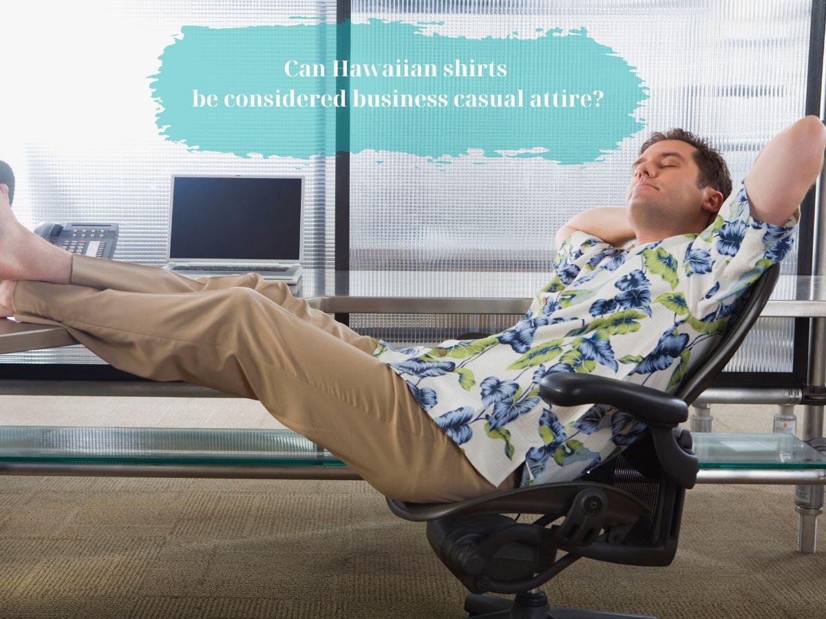 Can Hawaiian shirts be considered business casual attire?