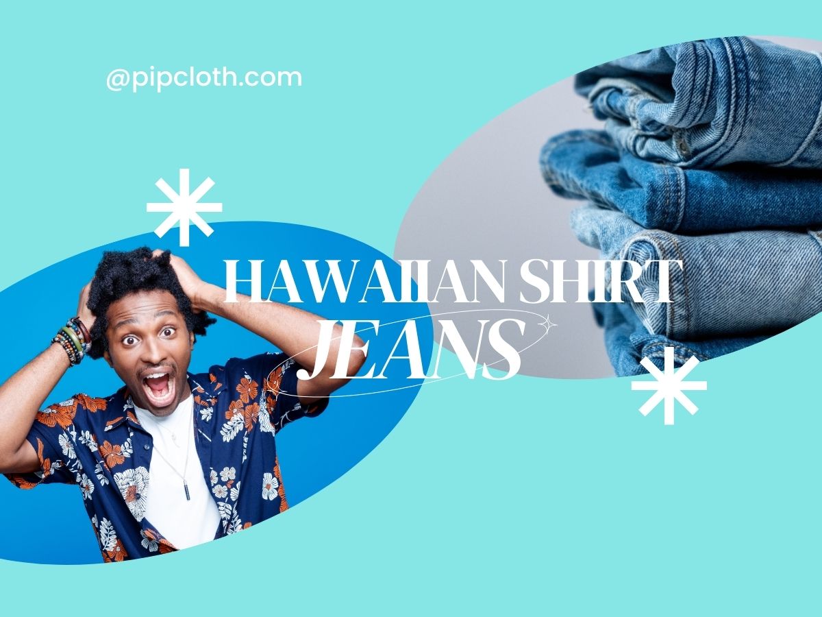 Can I wear a Hawaiian shirt with jeans?