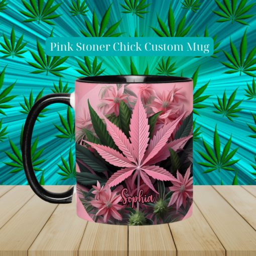 Pink Stoner Chick Custom Mug