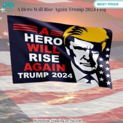 A Hero Will Rise Again Trump 2024 Flag You look so healthy and fit