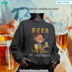 Beer The WD40 Of Adulthood Shirt Eye soothing picture dear