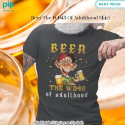 Beer The WD40 Of Adulthood Shirt Have you joined a gymnasium?