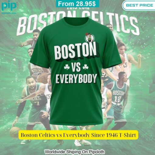 Boston Celtics vs Everybody Since 1946 T Shirt Rocking picture