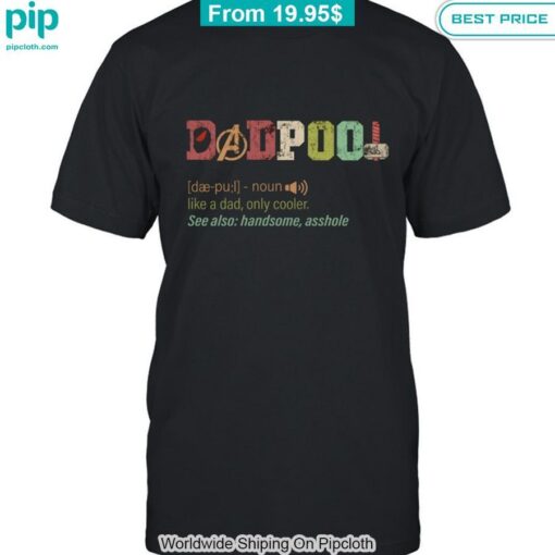 Dadpool Deadpool Handsome Shirt Natural and awesome