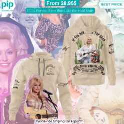 Dolly Parton If you don't like the road Shirt Radiant and glowing Pic dear