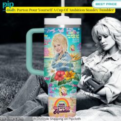 dolly parton pour yourself a cup of ambition stanley tumbler 2