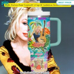 Dolly Parton Pour Yourself A Cup Of Ambition Stanley Tumbler Long time