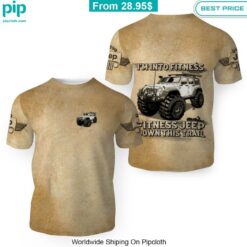 I'm into fitness fitness jeep down this trail T shirt Ah! It is marvellous