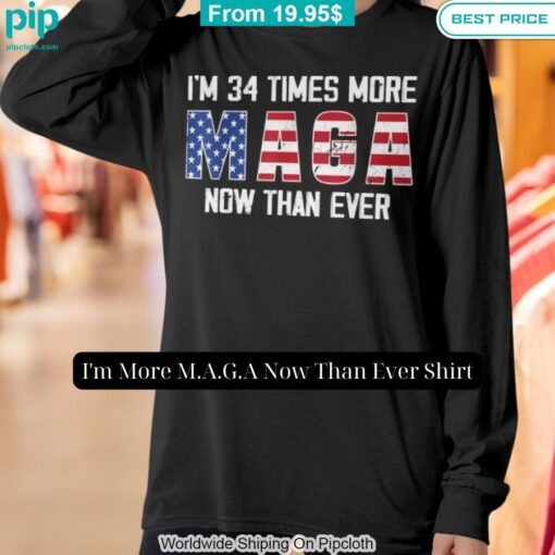 im more m a g a now than ever shirt 5