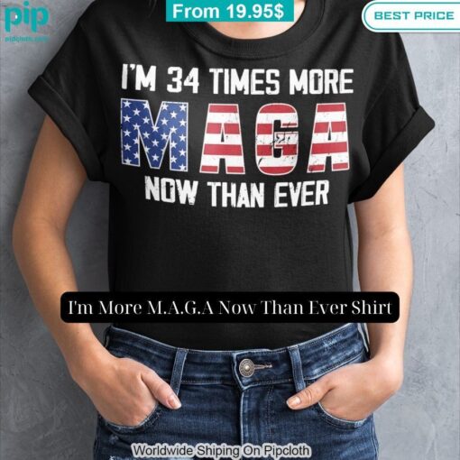 im more m a g a now than ever shirt 9