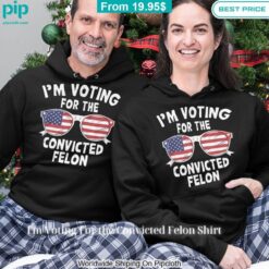 im voting for the convicted felon shirt 7