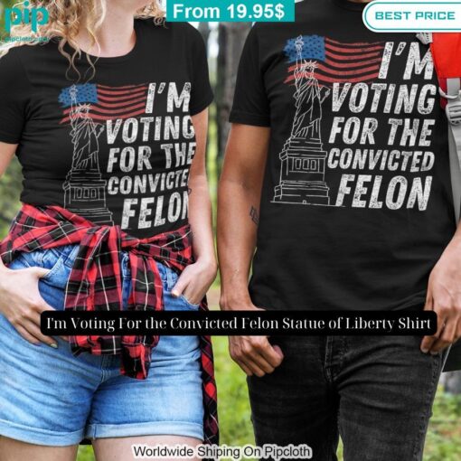 I'm Voting For the Convicted Felon Statue of Liberty Shirt Mesmerising