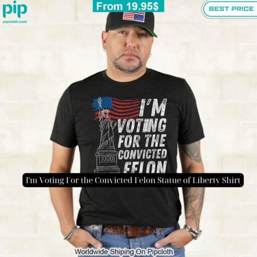 im voting for the convicted felon statue of liberty shirt 8