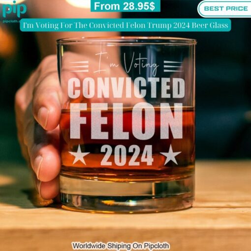 im voting for the convicted felon trump 2024 beer glass 4