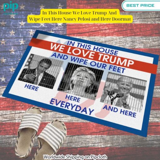 in this house we love trump and wipe feet here nancy pelosi and here doormat 1