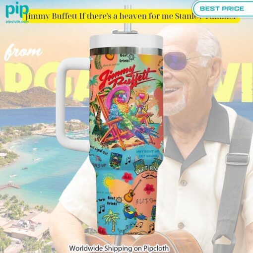 jimmy buffett if theres a heaven for me stanley tumbler 2