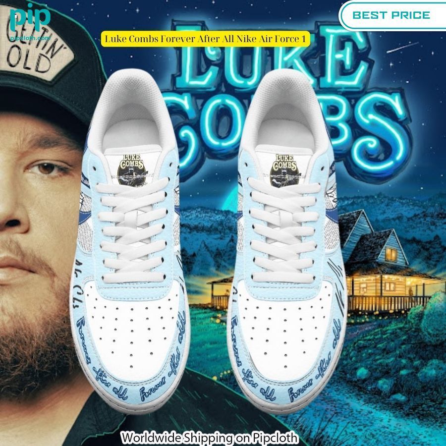 Luke Combs Forever After All Nike Air Force 1 You are always amazing