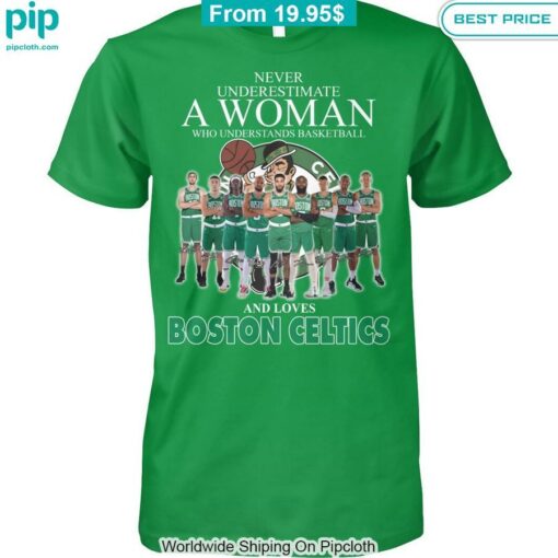 Never Underestimate a Woman Loves Boston Celtics Shirt Unique and sober