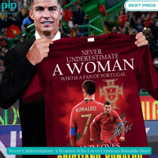 never underestimate a woman who loves cristiano ronaldo shirt 1