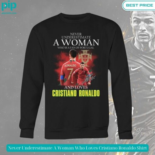 never underestimate a woman who loves cristiano ronaldo shirt 3