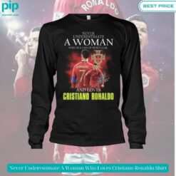 never underestimate a woman who loves cristiano ronaldo shirt 4