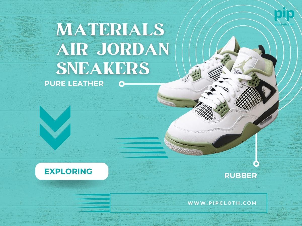 Exploring the Materials Used in Air Jordan Sneakers