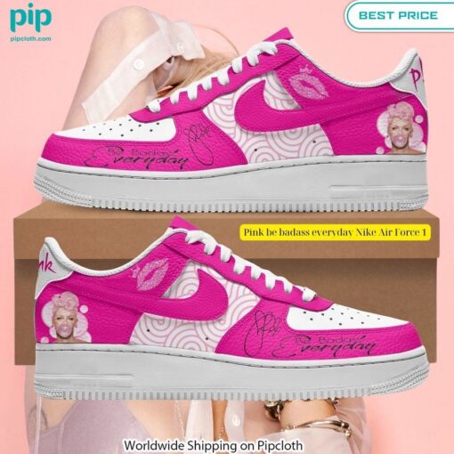 Pink be badass everyday Nike Air Force 1 My friend and partner