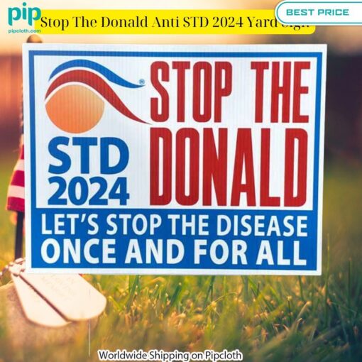 Stop The Donald Anti STD 2024 Yard Sign I like your hairstyle