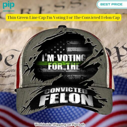 thin green line cap im voting for the convicted felon cap 2