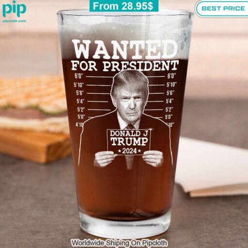 Wanted For President 2024 Donald Trump Beer Glass Nice photo dude