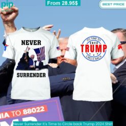 Never Surrender It's Time to Circle back Trump 2024 Shirt so soft