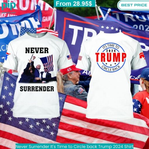 Never Surrender It's Time to Circle back Trump 2024 Shirt strong for Trump