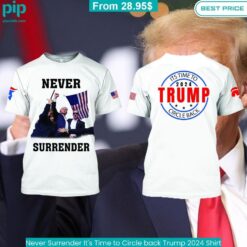 Never Surrender It's Time to Circle back Trump 2024 Shirt soft for skin