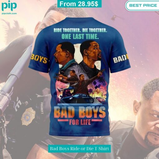 Bad Boys Ride or Die T Shirt You tried editing this time?