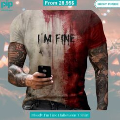 Bloody I'm Fine Halloween T Shirt My favourite picture of yours