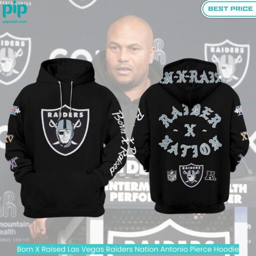 Born X Raised Las Vegas Raiders Nation Antonio Pierce Hoodie You look lazy