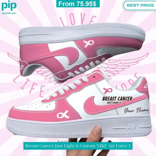 Breast Cancer Just Fight It Custom NIKE Air Force 1 You look lazy